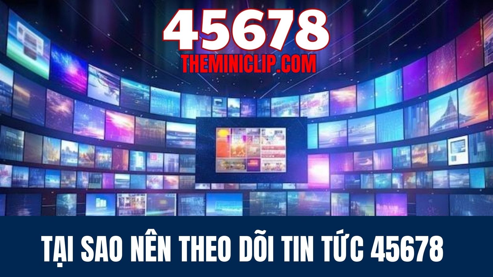 Tại Sao Nên Theo Dõi Tin Tức 45678 Tại Sao Nên Theo Dõi Tin Tức 45678